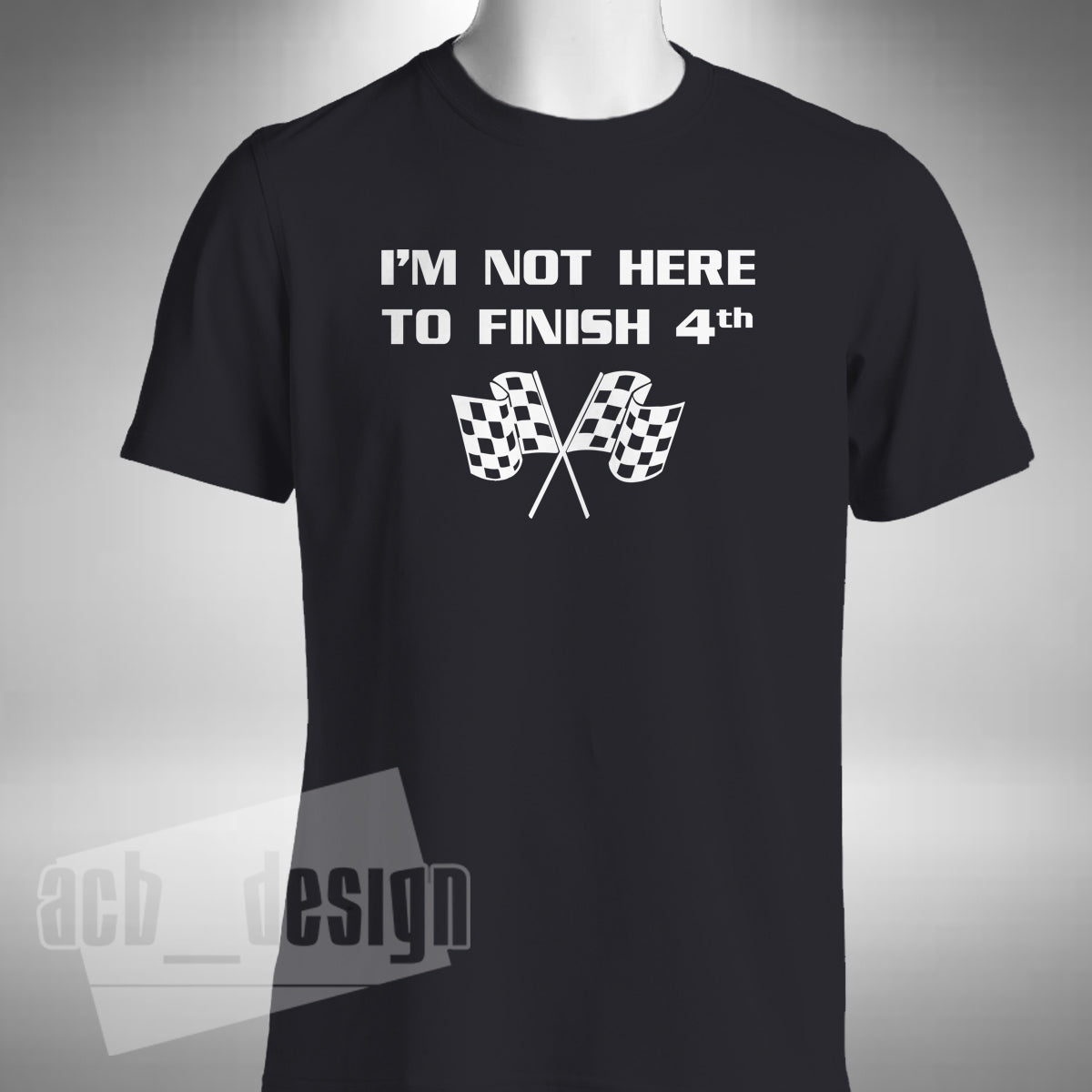 I'm Not Here To Finish 4th T-shirt Formula 1 F1 Verstappen  Inspired
