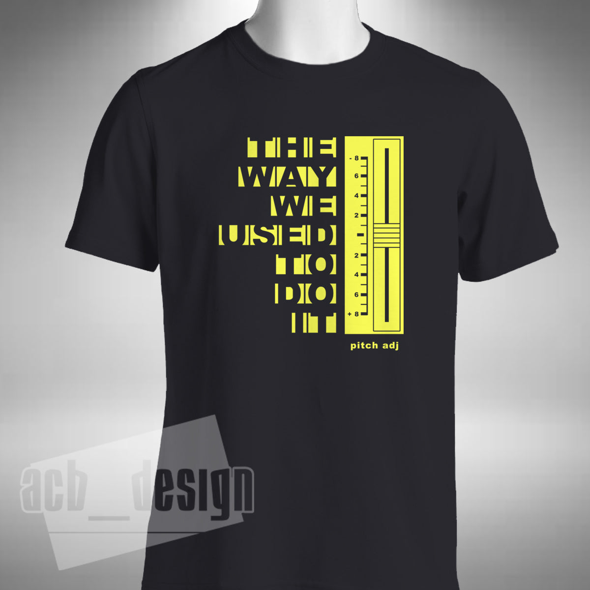 The Way We Used To Do It T-Shirt Proper Dj Disc Jockey Vinyl Small to 5XL