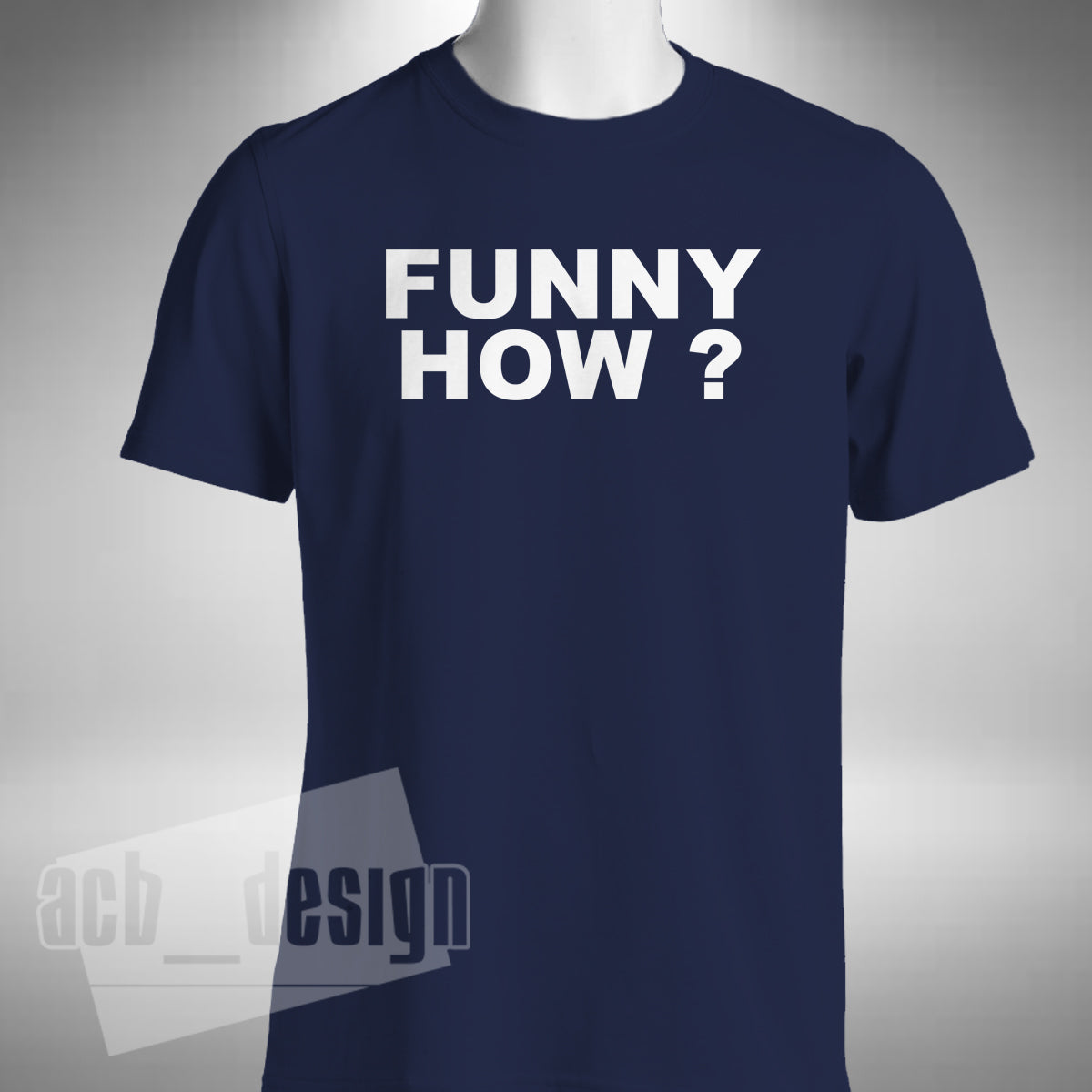 Funny How T-Shirt - Goodfellas Tommy DeVito Joe Pesci Gangster Movie