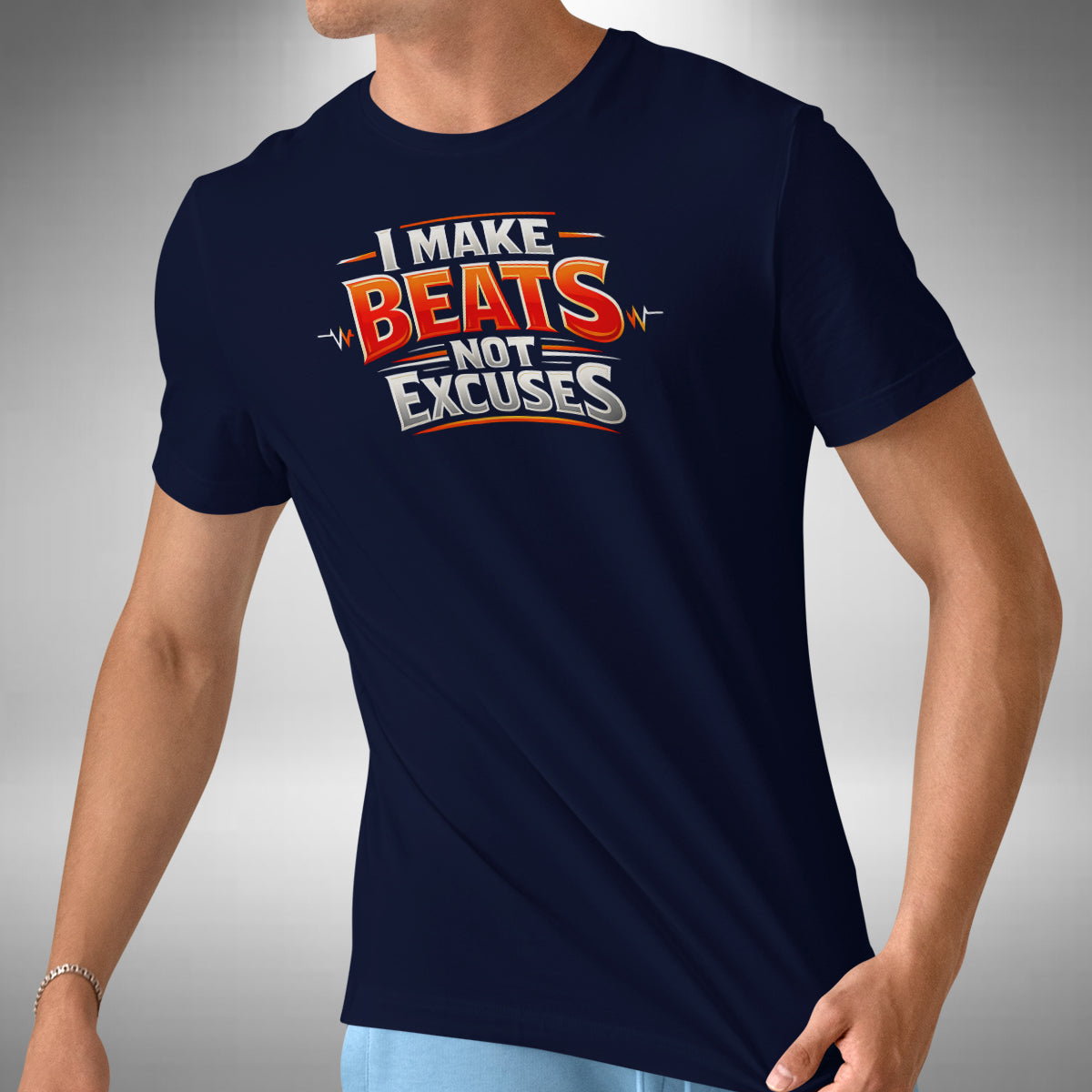I Make Beats Not Excuses T-Shirt