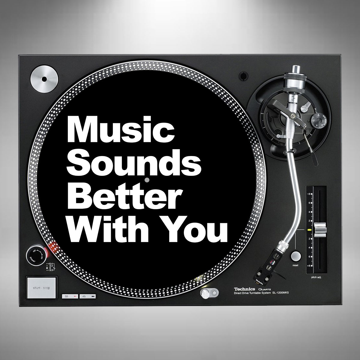 Music Sounds Better With You Slipmats