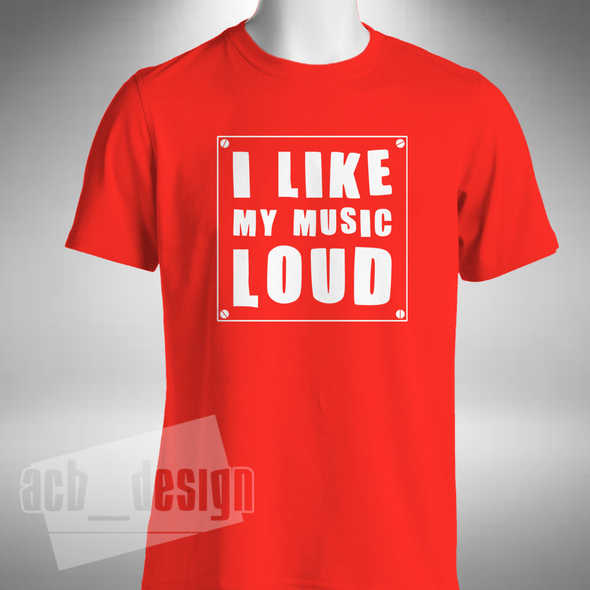 I Like My Music Loud T-Shirt